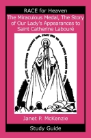 The Miraculous Medal, The Story of Our Lady's Apparations to Saint Catherine Laboure Study Guide